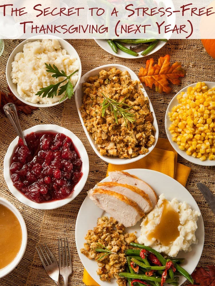 The secret to having a stress-free Thanksgiving next year is simpler than you might think!