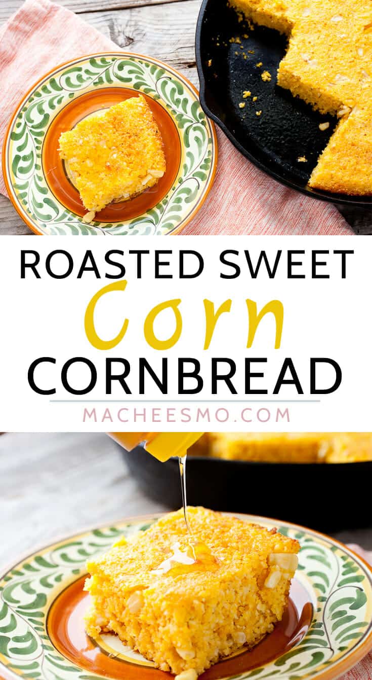 Roasted Sweet Corn Cornbread: There are a lot of ways to make cornbread, but this is my new favorite way. When corn is in-season and perfect, roasting it and blending it makes for a slightly chunky and sweet cornbread without added sugar. It's perfect with a drizzle of honey or would be a great side for any number of dishes! | macheesmo.com